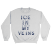 Crewneck Sweatshirt / White / S Blue Camo Ice in my Veins Sweatshirt