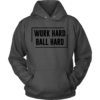 Unisex Hoodie / Charcoal / S Work Hard. Ball Hard. Hoodie