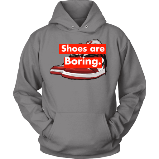 Unisex Hoodie / Grey / S Shoes are Boring x Jordan 1 Supreme Style Hoodie